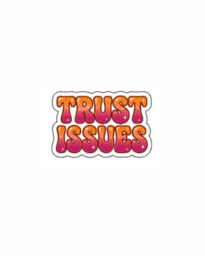 Trust Issues Sticker