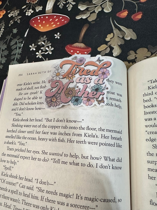 Tired as a mother magnetic bookmark