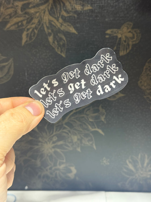 Lets get dark sticker